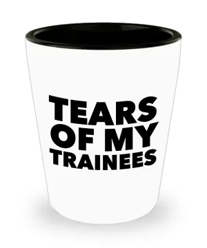 Best Work Trainer Gag Gifts Tears of My Trainees Funny Ceramic Shot Glass