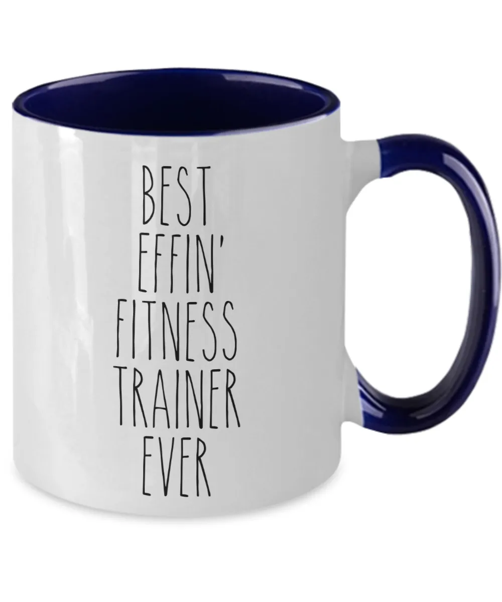 Gift For Fitness Trainer Best Effin' Fitness Trainer Ever Mug Two-Tone Coffee Cup Funny Coworker Gifts