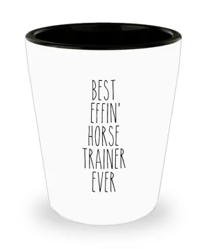 Gift For Horse Trainer Best Effin' Horse Trainer Ever Ceramic Shot Glass Funny Coworker Gifts