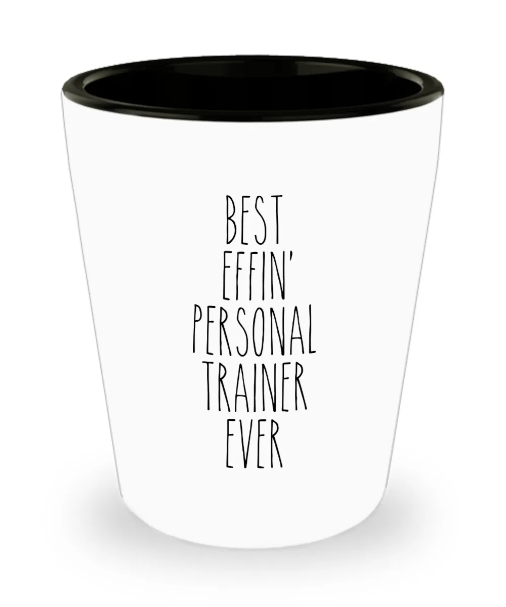Gift For Personal Trainer Best Effin' Personal Trainer Ever Ceramic Shot Glass Funny Coworker Gifts